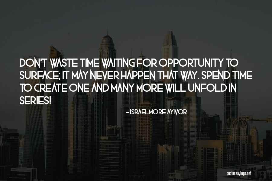 Wasting Time Waiting Quotes By Israelmore Ayivor Wasting Time Waiting Quotes By Israelmore Ayivor