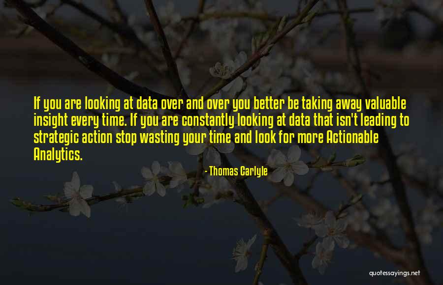 Wasting Valuable Time Quotes By Thomas Carlyle