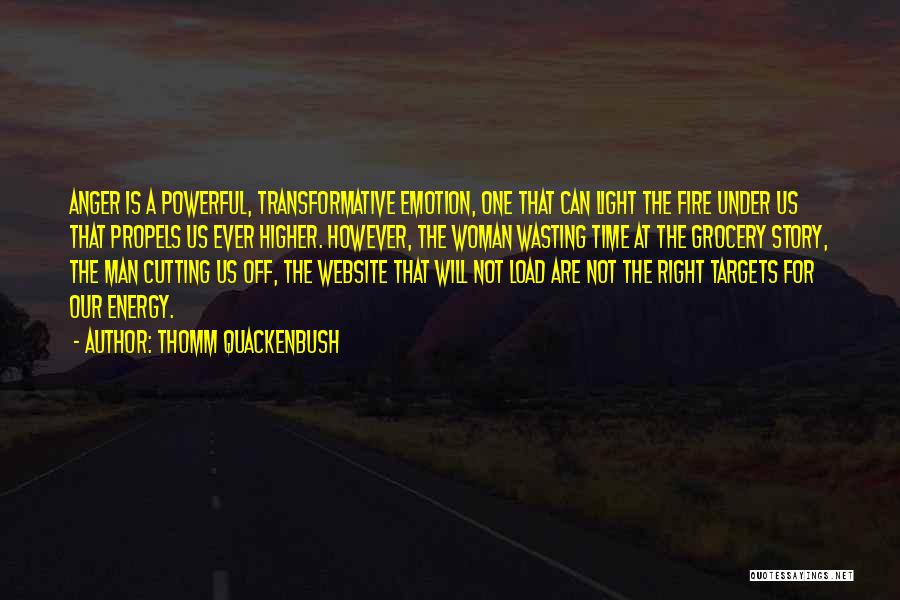 Wasting Your Energy Quotes By Thomm Quackenbush