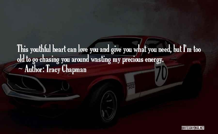 Wasting Your Energy Quotes By Tracy Chapman