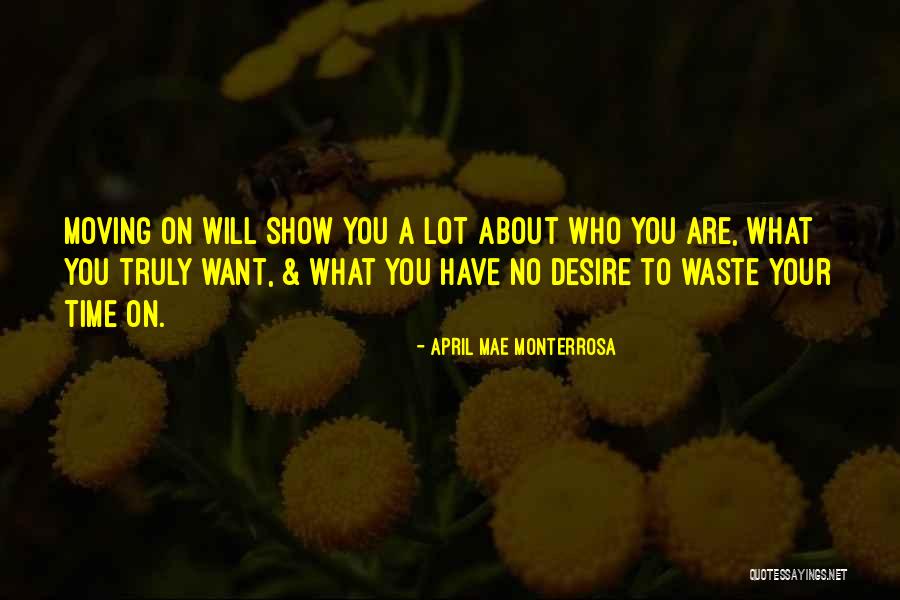 Wasting Your Life Quotes By April Mae Monterrosa