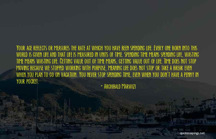 Wasting Your Life Quotes By Archibald Marwizi