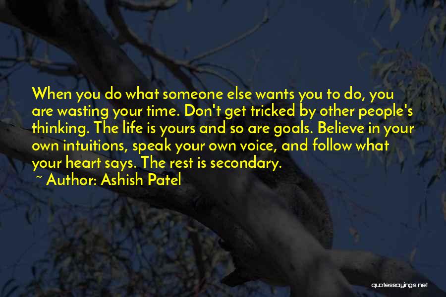 Wasting Your Life Quotes By Ashish Patel
