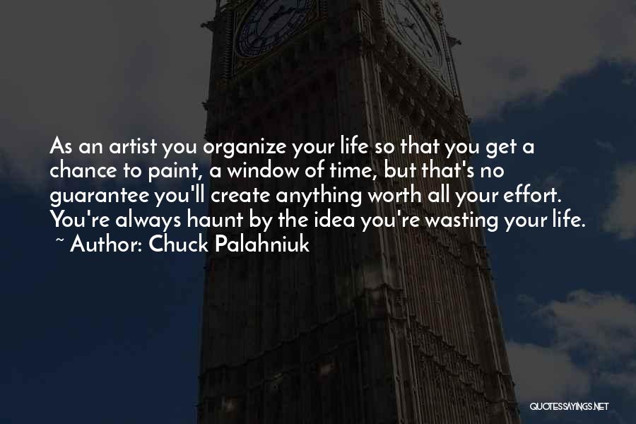 Wasting Your Life Quotes By Chuck Palahniuk