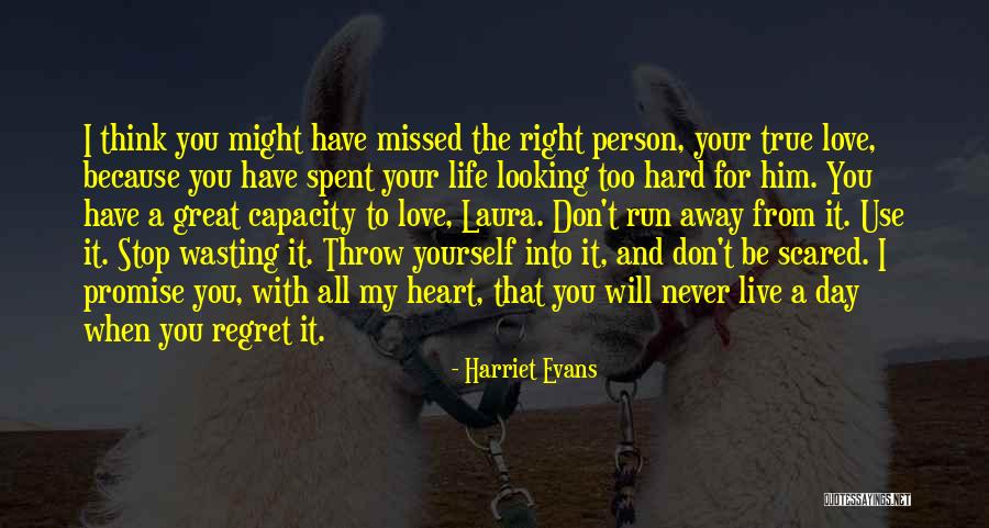 Wasting Your Life Quotes By Harriet Evans