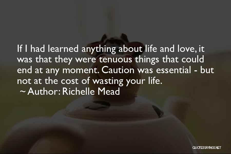 Wasting Your Life Quotes By Richelle Mead