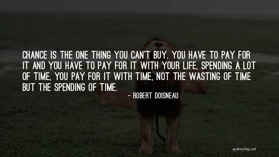 Wasting Your Life Quotes By Robert Doisneau