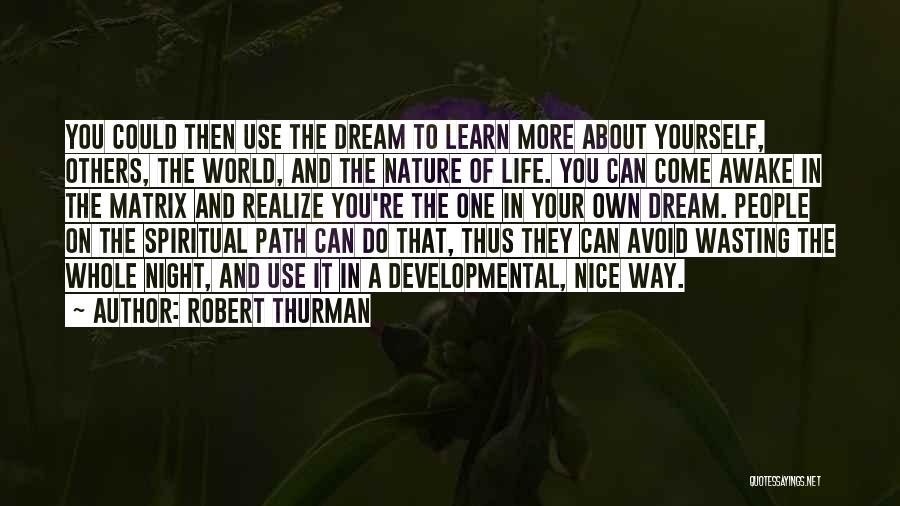 Wasting Your Life Quotes By Robert Thurman