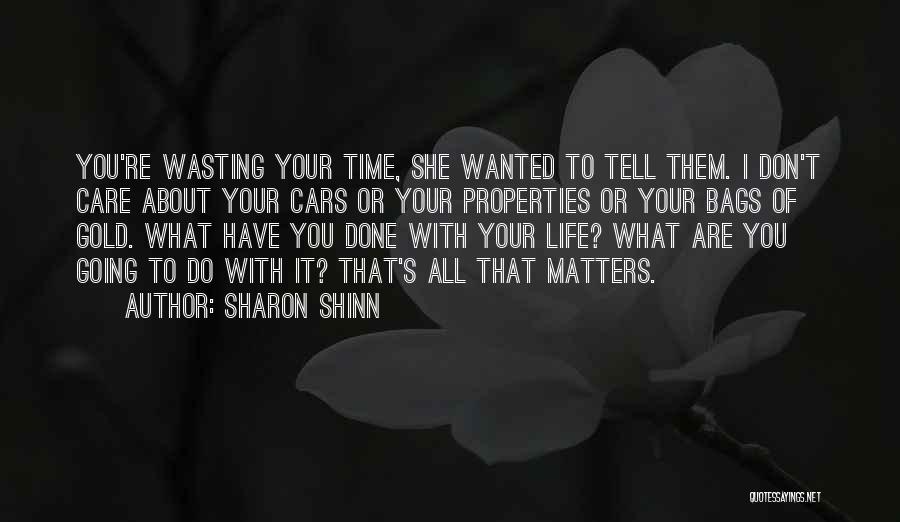 Wasting Your Life Quotes By Sharon Shinn