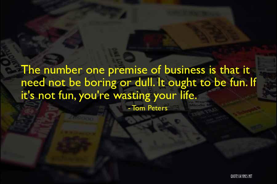 Wasting Your Life Quotes By Tom Peters