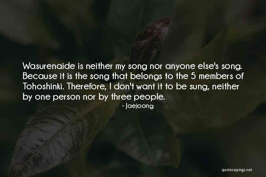 Wasurenaide Quotes By Jaejoong Wasurenaide Quotes By Jaejoong