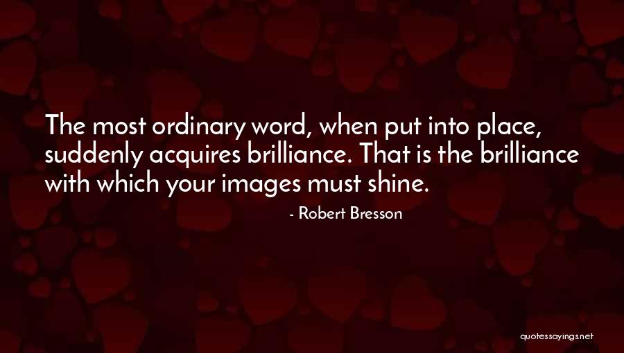 Watakoi Quotes By Robert Bresson Watakoi Quotes By Robert Bresson