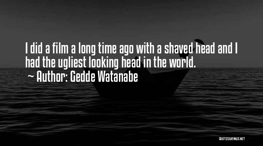 Watanabe Quotes By Gedde Watanabe