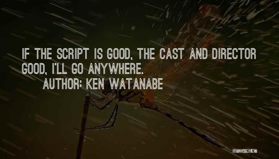 Watanabe Quotes By Ken Watanabe