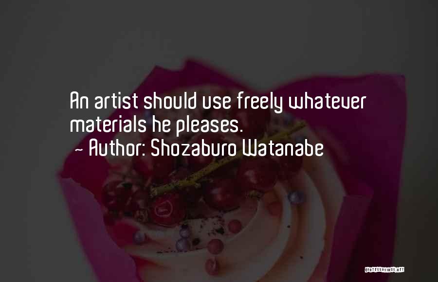 Watanabe Quotes By Shozaburo Watanabe