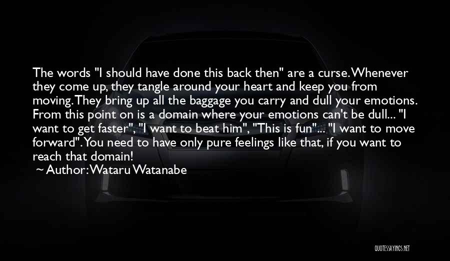 Wataru Watanabe Quotes 757732