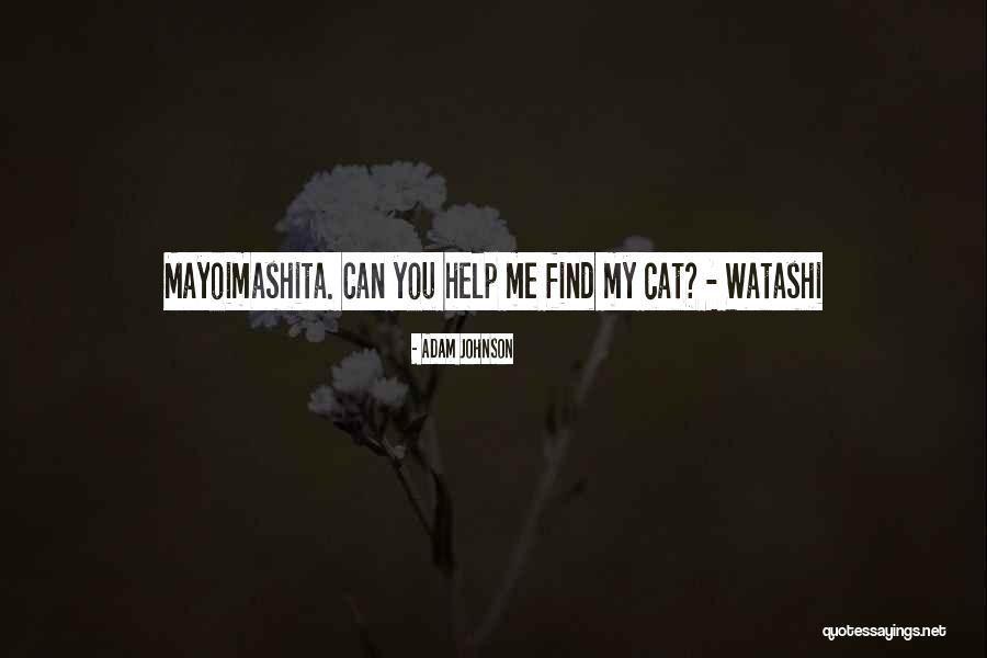 Watashi No Quotes By Adam Johnson Watashi No Quotes By Adam Johnson