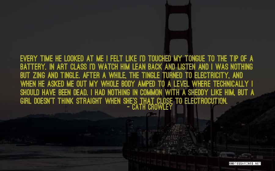 Watch And Listen Quotes By Cath Crowley Watch And Listen Quotes By Cath Crowley