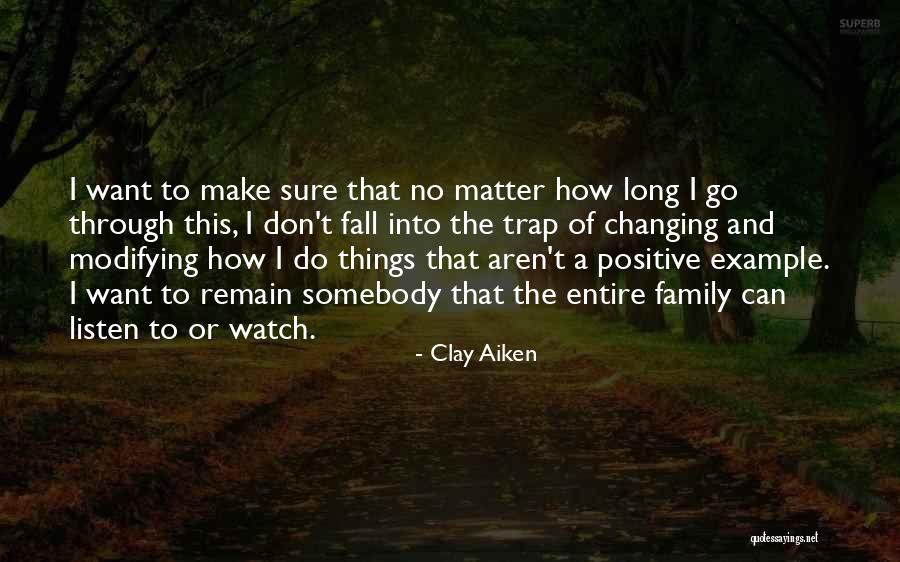 Watch And Listen Quotes By Clay Aiken