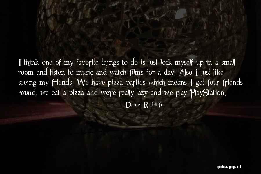 Watch And Listen Quotes By Daniel Radcliffe