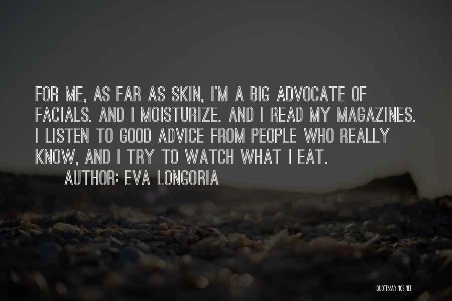 Watch And Listen Quotes By Eva Longoria