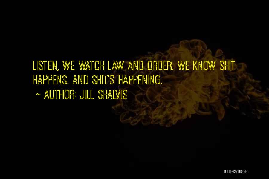 Watch And Listen Quotes By Jill Shalvis
