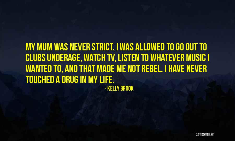 Watch And Listen Quotes By Kelly Brook Watch And Listen Quotes By Kelly Brook