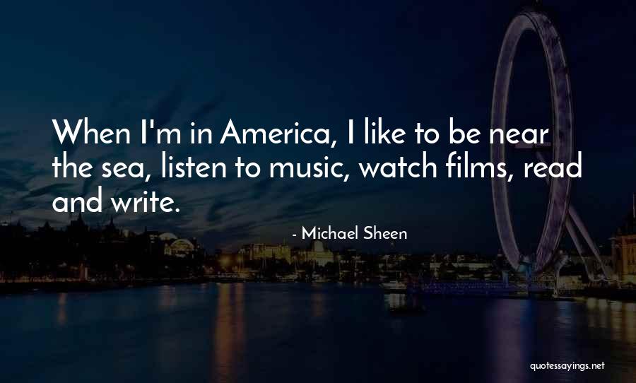 Watch And Listen Quotes By Michael Sheen