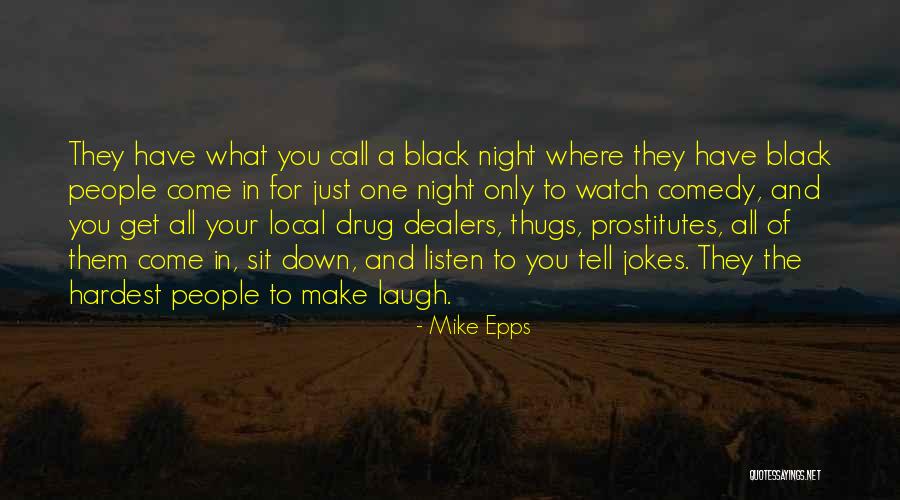 Watch And Listen Quotes By Mike Epps