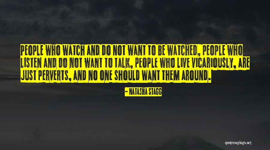 Watch And Listen Quotes By Natasha Stagg Watch And Listen Quotes By Natasha Stagg