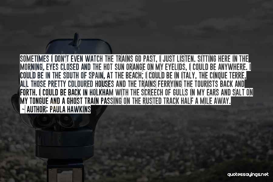 Watch And Listen Quotes By Paula Hawkins
