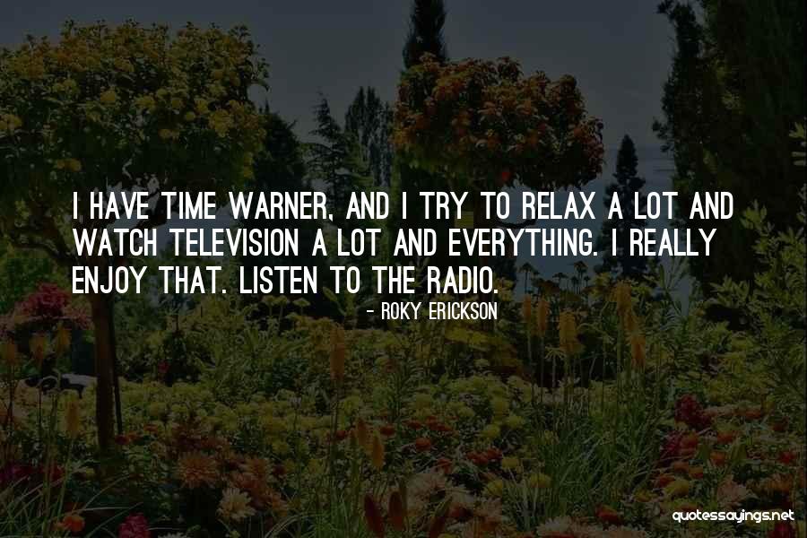 Watch And Listen Quotes By Roky Erickson