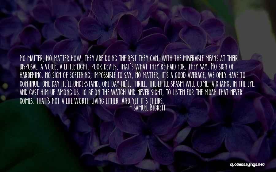 Watch And Listen Quotes By Samuel Beckett Watch And Listen Quotes By Samuel Beckett