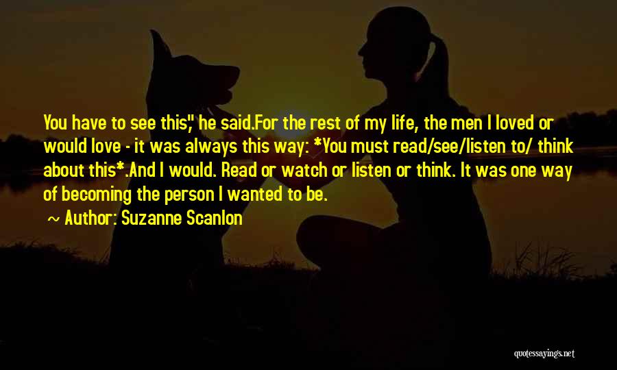 Watch And Listen Quotes By Suzanne Scanlon