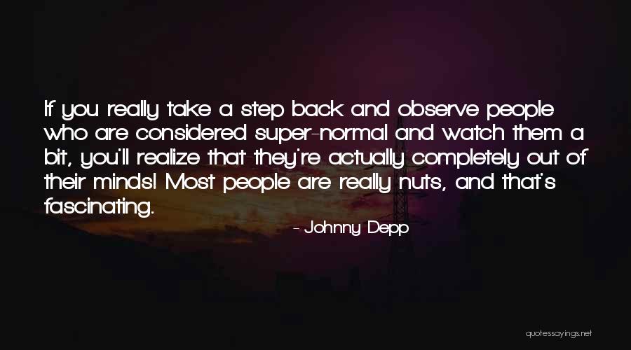 Watch And Observe Quotes By Johnny Depp