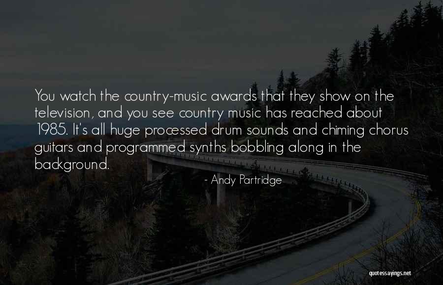 Watch And See Quotes By Andy Partridge Watch And See Quotes By Andy Partridge
