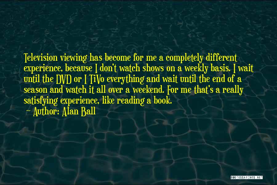 Watch And Wait Quotes By Alan Ball