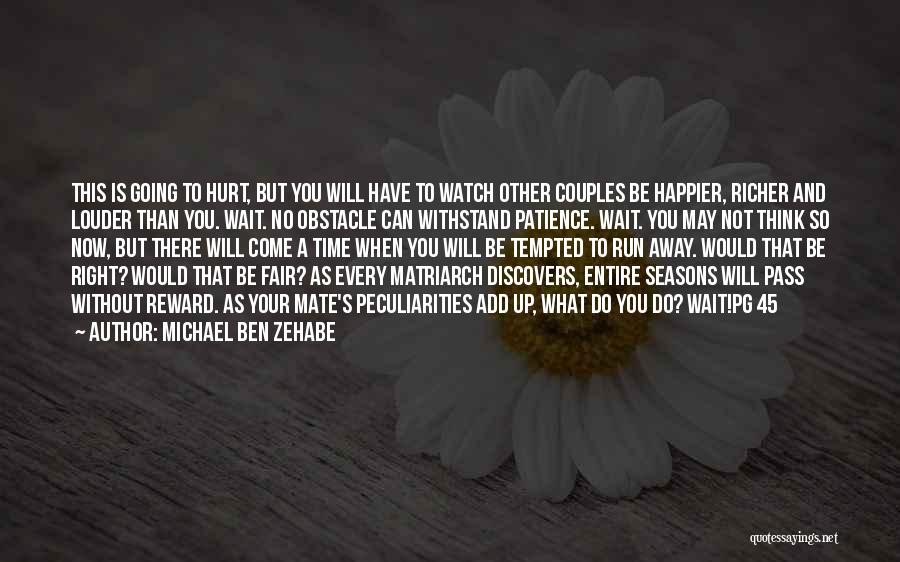 Watch And Wait Quotes By Michael Ben Zehabe