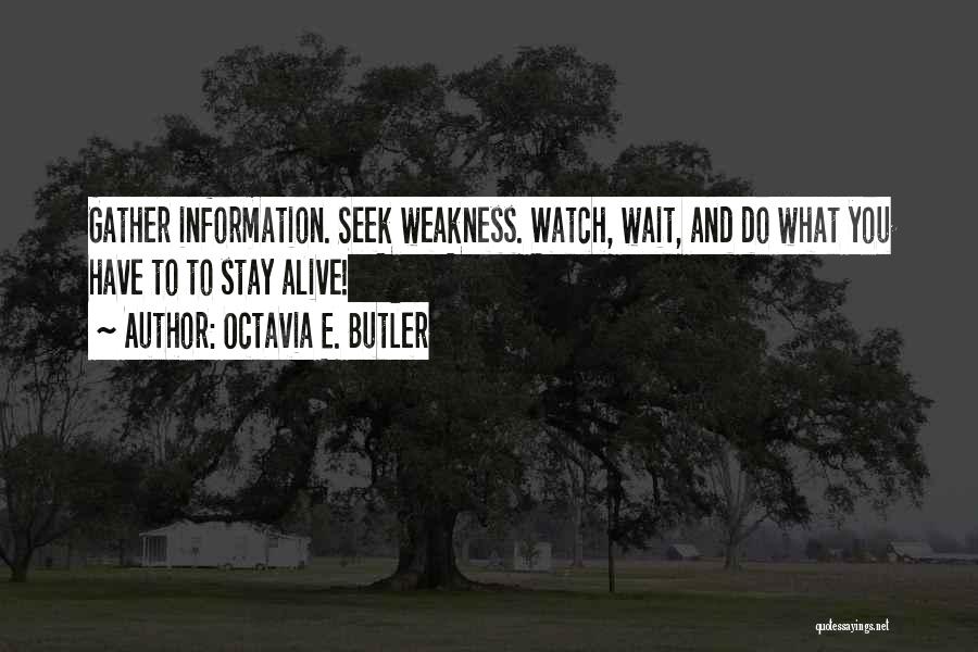 Watch And Wait Quotes By Octavia E. Butler