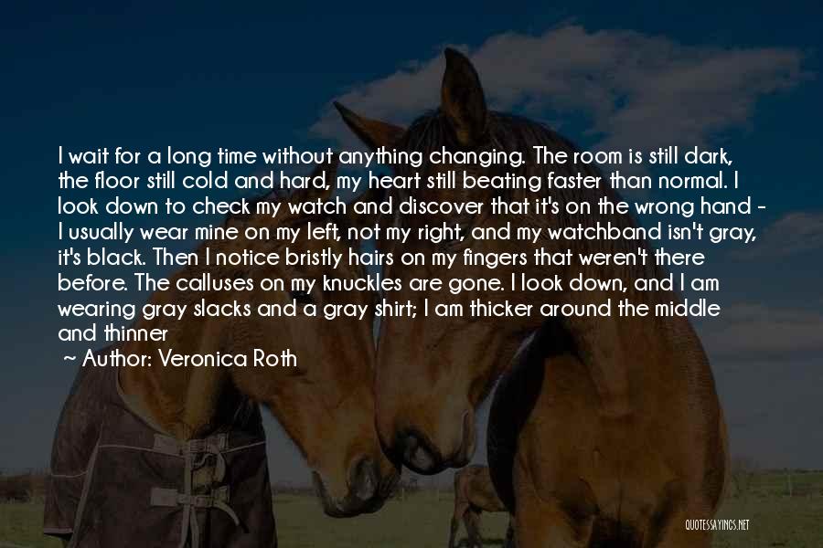 Watch And Wait Quotes By Veronica Roth