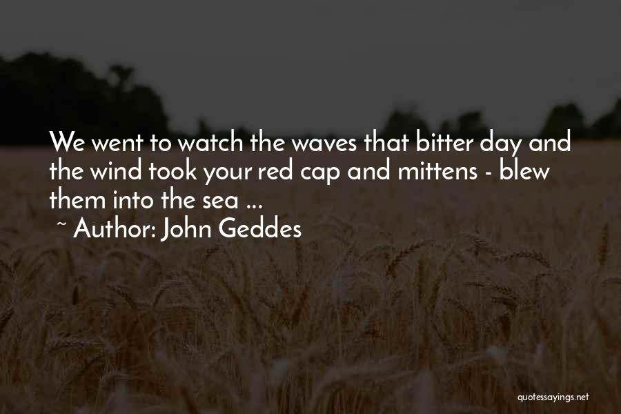 Watch Cap Quotes By John Geddes
