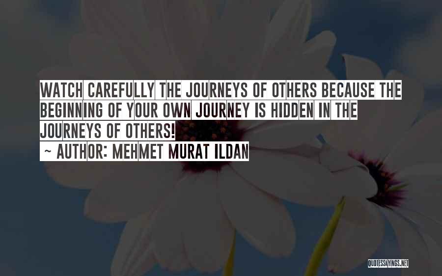 Watch Carefully Quotes By Mehmet Murat Ildan