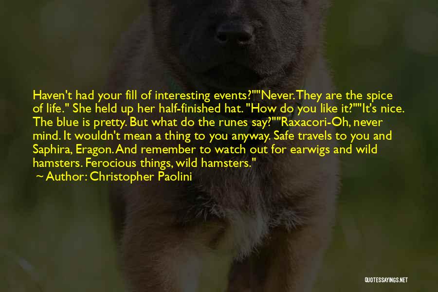 Watch How You Say Things Quotes By Christopher Paolini