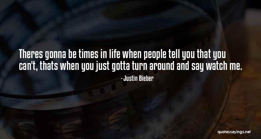 Watch How You Say Things Quotes By Justin Bieber Watch How You Say Things Quotes By Justin Bieber