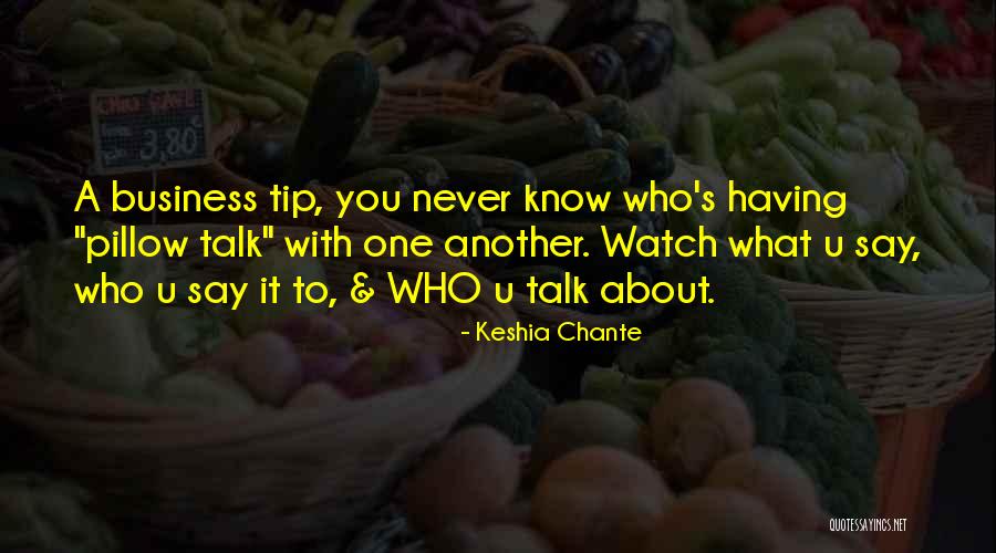 Watch How You Say Things Quotes By Keshia Chante