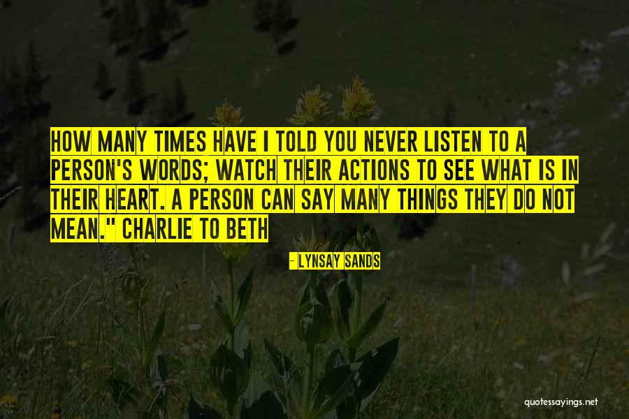 Watch How You Say Things Quotes By Lynsay Sands Watch How You Say Things Quotes By Lynsay Sands