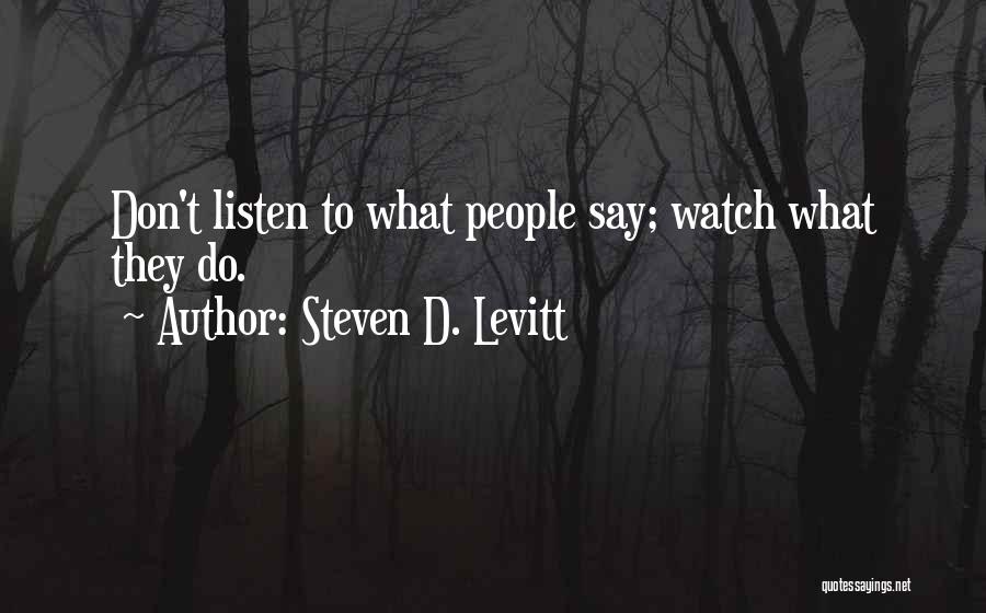 Watch How You Say Things Quotes By Steven D. Levitt