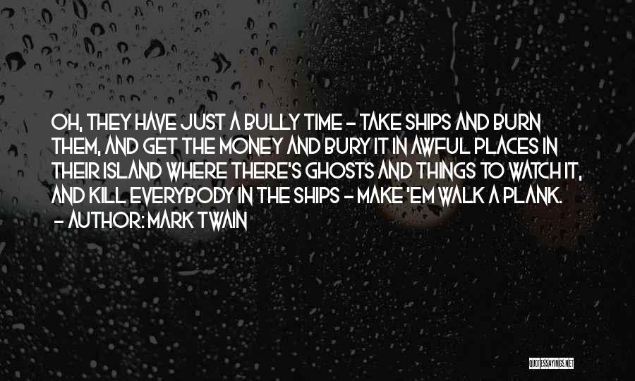 Watch It Burn Quotes By Mark Twain