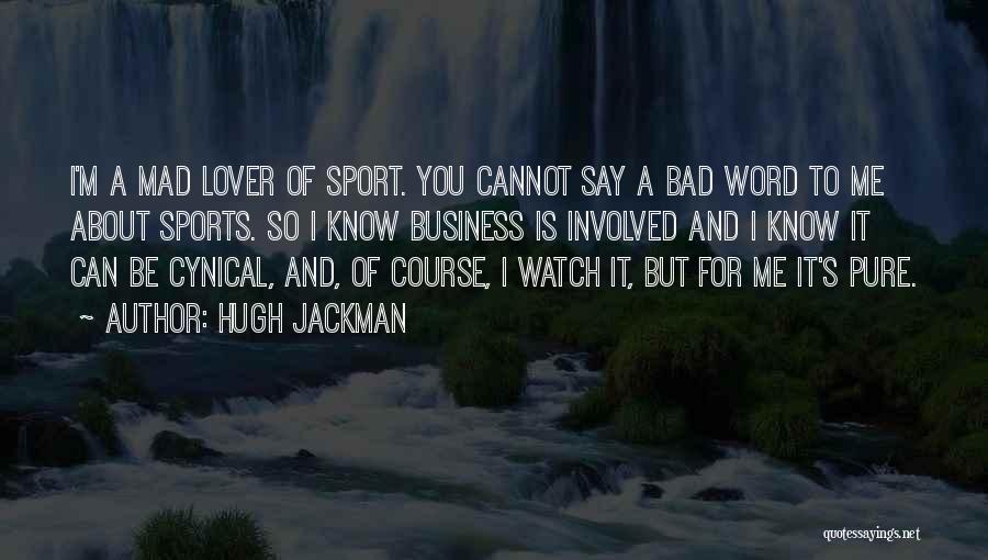 Watch Lover Quotes By Hugh Jackman