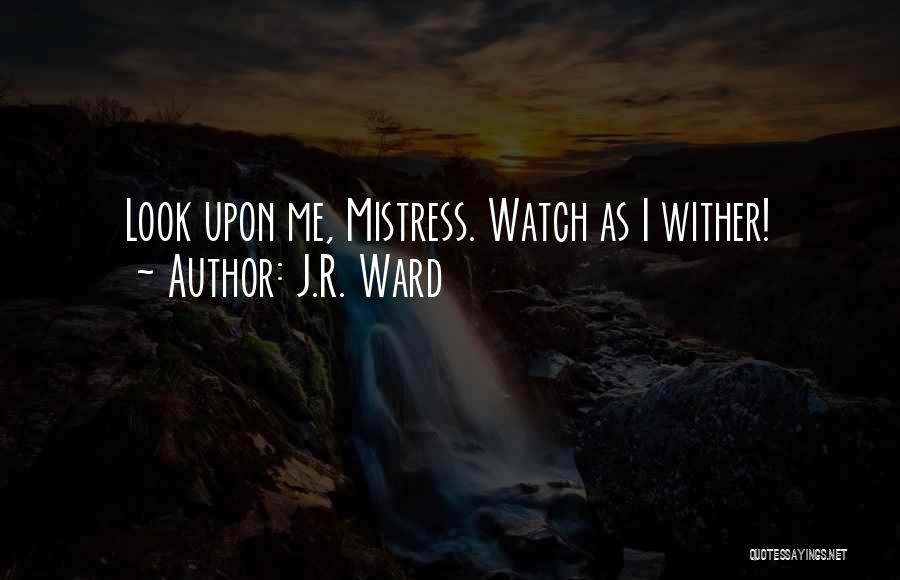 Watch Lover Quotes By J.R. Ward